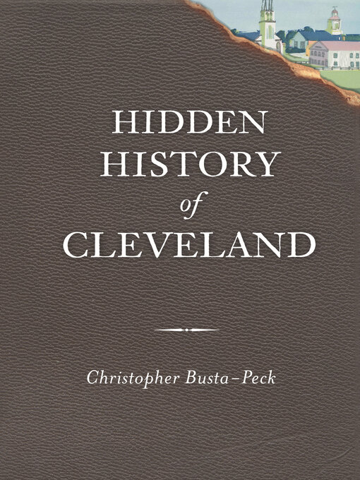 Title details for Hidden History of Cleveland by Christopher Busta-Peck - Available